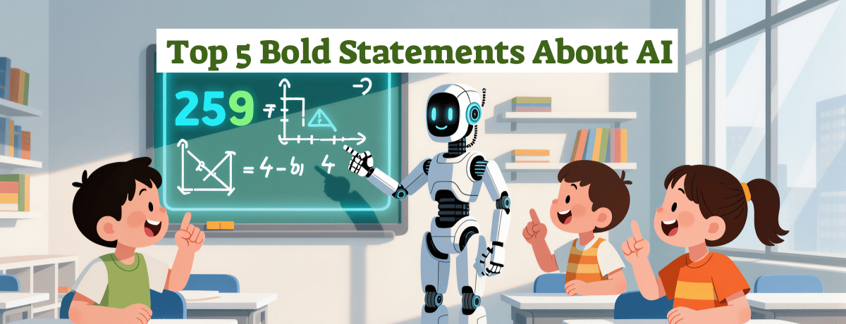 Top 5 Bold Statements About AI - ThinkFives